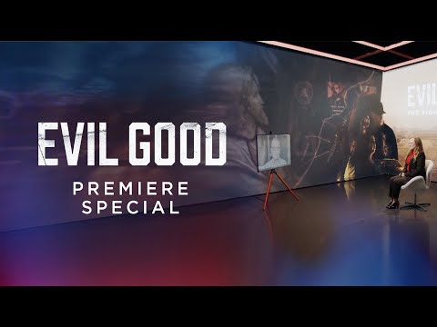 Evil Good Premiere Special