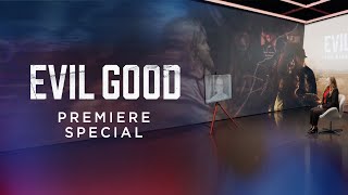 Evil Good Premiere Special