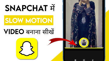 SnapChat me Slow Motion Video kaise banaye | How to Create Slow Motion video in Snapchat