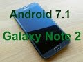 Как установить Android 7.1 на Galaxy Note 2/Легко и просто