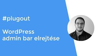 Plugout #2 WordPress admin bar elrejtése