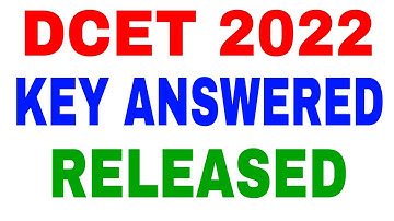 DCET 2022 KEY ANSWERS RELEASED IN KANNADA/DCET 2022/DIPLOMO CET KEY ANSWERS RELEASED/DCET UPDATES