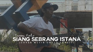 Iwan Fals - Siang Seberang Istana (Cover Musik Untuk Langit)