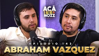 NO supe MANEJAR la FAMA y se me CERRARON las PUERTAS | Abraham Vazquez