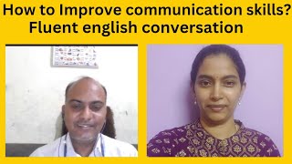 Improve communication skills at workplace. Fluent english conversation.