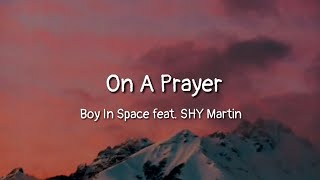 Boy In Space - On A Prayer (feat. SHY Martin)