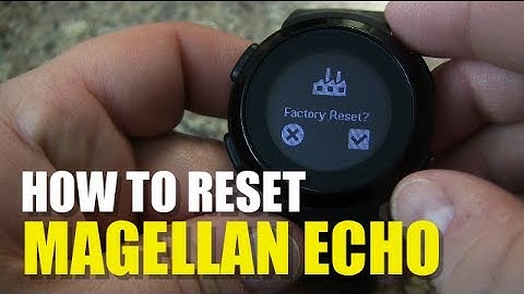Magellan Echo - How to Reset
