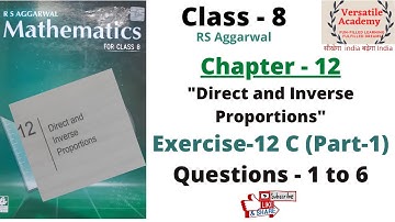 Class 8| Direct and Inverse Proportions| Exercise-12C |RS Aggarwal| Questions 1 to 6 | Part 1