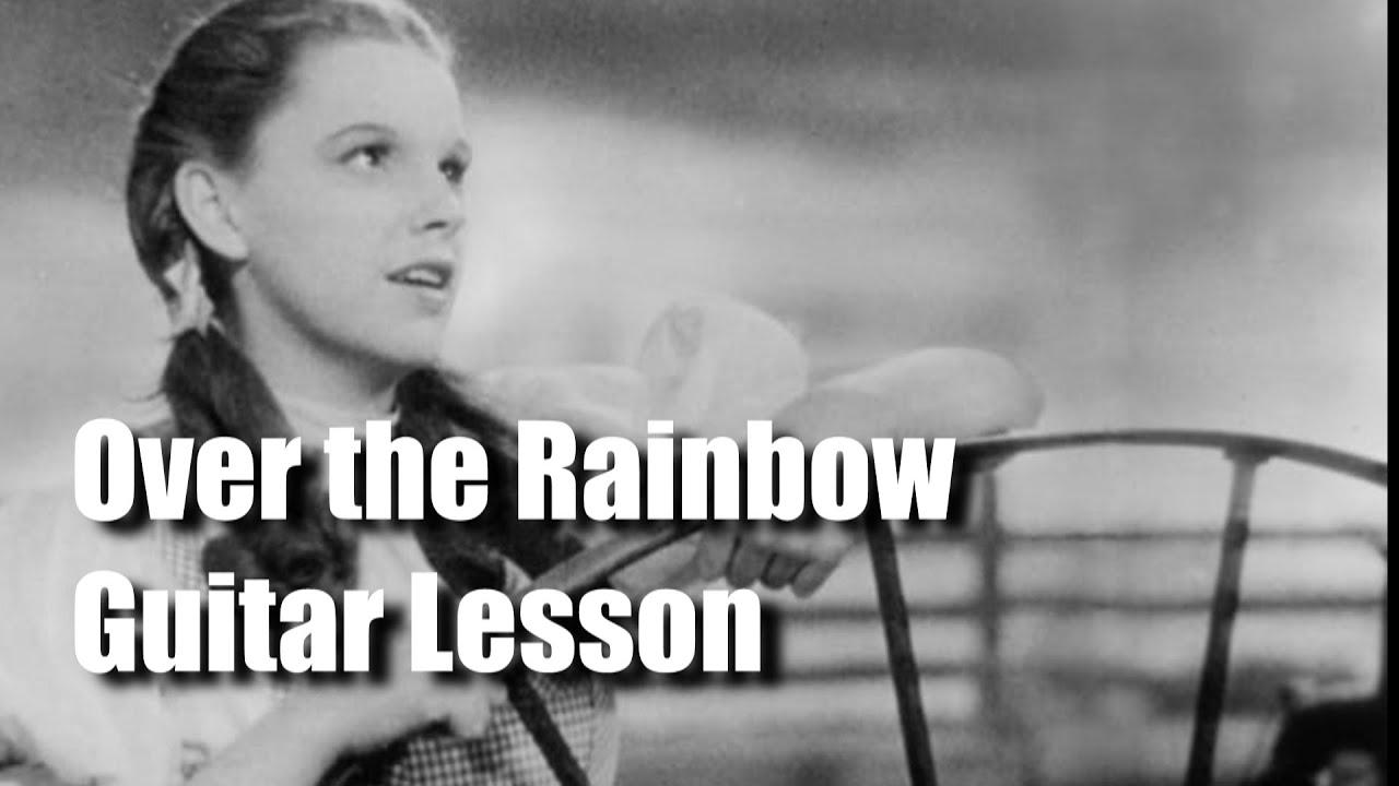 Watch Over The Rainbow - easy version - Guitar Lesson on YouTube Watch Over The Rainbow - easy version - Guitar Lesson on YouTube