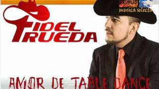 Video thumbnail of "Amor de table dance - Fidel rueda Promo 2010"