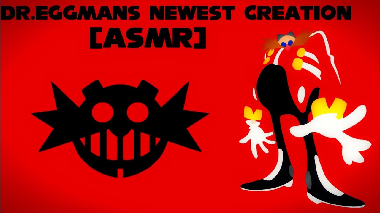 «Новое творение доктора Эггмана» (ASMR) (Sonic The Hedgehog) (RP)