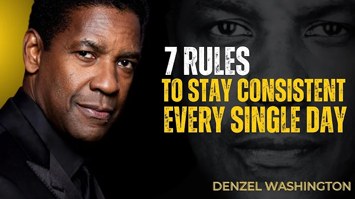 7 Rules to Stay Consistent Every Single Day | DENZEL WASHINGTON MOTIVATION