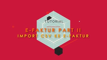 Saingan software Accurate: Import CSV ke Aplikasi E-FAKTUR