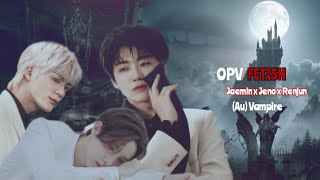 (FMV) fetish - JamRen x NoRen (Vampire AU) 18  #JamRen #NoRen #Jaemin #Jeno #Renjun