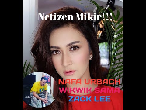 Nafa Gerah Di Katain WIKWIK sama Zack Lee