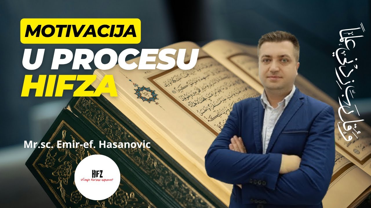 MOTIVACIJA u procesu hifza | Četvrti preduvjet| Emir Hasanovic