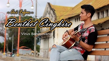 BENTHET CINGKIRE - ARI FAFAN [ by Virus B. ]