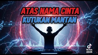 Download Lagu Dj Atas Nama Cinta Virale Tiktok 2025 !! MP3