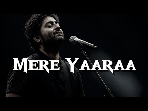 Mere Yaaraa | Arijit Singh | Song ( Lyrics )