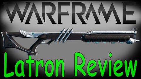Warframe Latron Review.  Worth it or wasted?