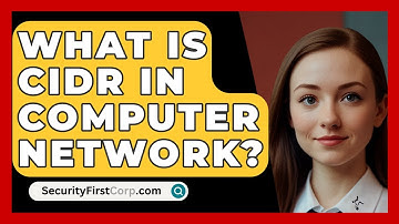 What Is CIDR In Computer Network? - SecurityFirstCorp.com
