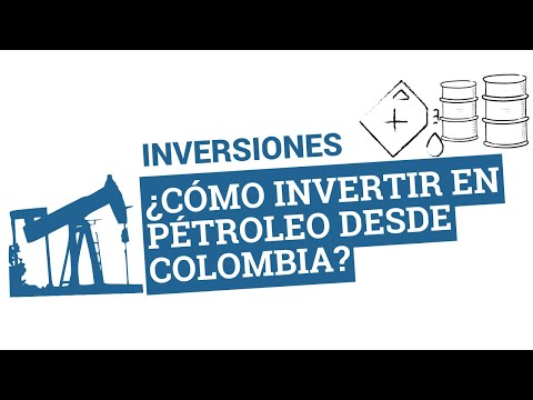 ¿Cómo Invertir en Petróleo desde Colombia?