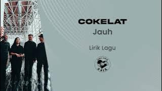 Cokelat - Jauh (Lirik Lagu)