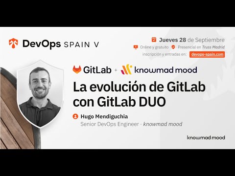 Workshop DevOps Spain V (GitLab) - La evolución de GitLab con GitLab ...