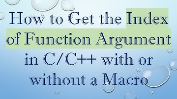 How to Get the Index of Function Argument in C/C+ +  with or without a Macro