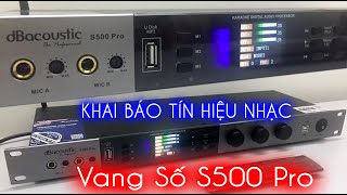 Vang dB S500 Pro | Chỉnh Ngõ Nhạc Vào Vang Số s500 pro