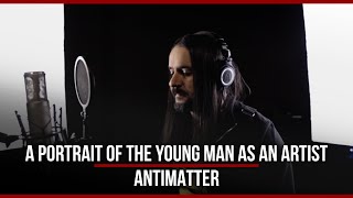 A PORTRAIT OF THE YOUNG MAN AS THE ARTIST | ANTIMATTER ▶️ VOCAL COVER by Kristal Cross