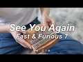 See You Again - Kalimba Cover - Fast And Furious 7 - Wiz Khalifa ft. Charlie Puth 速度與激情7（附谱）