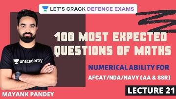 L21: 100 Most Expected Questions of Math | Part-6 | Numerical Ability for Defence | AFCAT 2020 Exam