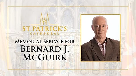 Memorial Mass for Bernard J. McGuirk - October 26t...