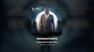 Nshakatilepo _ K'millian ft. Bob Muli