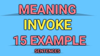 Invoke Meaning & Example Sentences