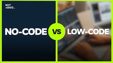 No-Code vs Low-Code: Full Details | NxtWave | CCBP Academy | #ccbpacademy | #nxtwave