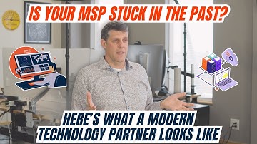 Is Your MSP Stuck in the Past? Here’s What a Modern MSP Looks Like