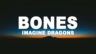 Imagine Dragons - Bones (Lyrics)