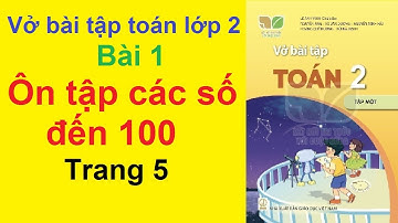 Vở Bài Tập Toán Lớp 2 Kết Nối Tri Thức Với Cuộc Sống | Bài 1 Ôn Tập Các Số Đến 100 | Trang 5,6,7,8,9