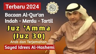 TAFAKKUR & TADABBUR | Murottal Paling Merdu Penenang Jiwa | Qur'an Juz 'Amma - Idrees Al Hashemi.