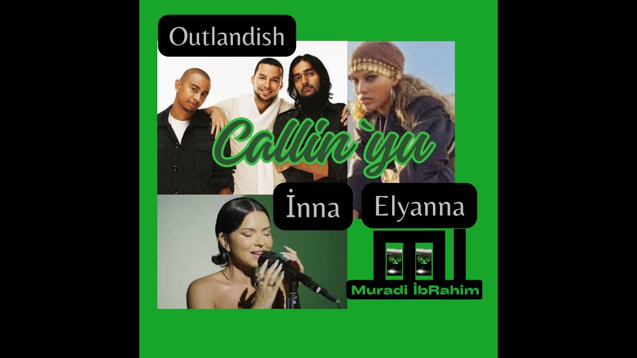 Callin' U @OutlandishTV ft. @INNA ft. @Elyanna by Muradi - YouTube