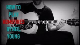 How To Play &quot;HOMEFIRES&quot; by Neil Young | Acoustic Guitar Tutorial