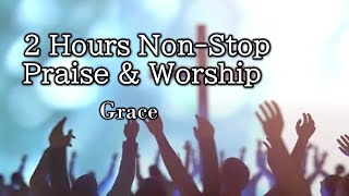 2 Hours Nonstop Praise and Worship - Grace - (Lyrics Video)