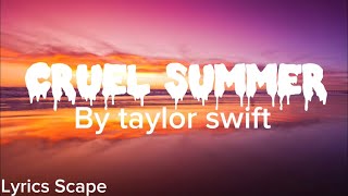 Cruel Summer-Lyrics By Taylor Swift