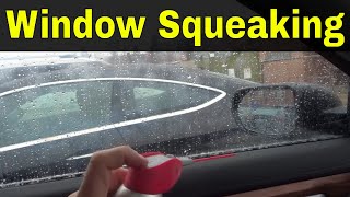 Car Window SqueakingHow To Fix It