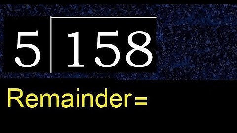 Divide 158 by 5 , remainder  . Division with 1 Digit Divisors . How to do