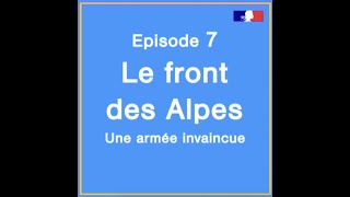 [Websérie] Episode 7 - Le front des Alpes, une armée invaincue