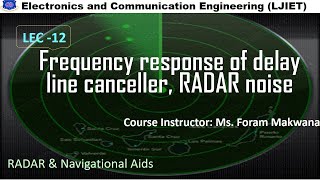 SEM 8 EC RNA SESSION 12 Frequency response of delay line canceller, RADAR noise