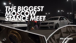 THE BIGGEST MOSCOW STANCE MEET | Above The Ground